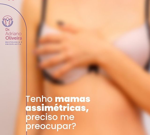 Tenho mamas assimetricas, preciso me preocupar?